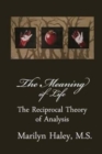 Image for The Meaning of Life : The Reciprocal Theory of Analysis