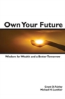 Image for Own Your Future : Wisdom for Wealth and a Better Tomorrow