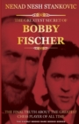 Image for The Greatest Secret of Bobby Fischer (Autographed) : The Final Truth About the Greatest Chess Player of All Time