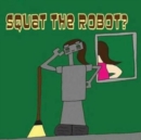 Image for Squat The Robot?