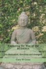 Image for Exploring the Way of the Buddha : His destination, directions and strategies
