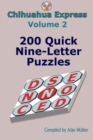 Image for Chihuahua Express Volume 2 : 200 Quick Nine-Letter Puzzles