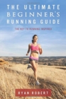 Image for The Ultimate Beginners Running Guide : The Key To Running Inspired
