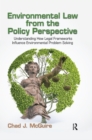 Image for Environmental law from the policy perspective: understanding how legal frameworks influence environmental problem solving