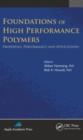 Image for Foundations of High Performance Polymers: Properties, Performance and Applications