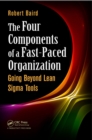 Image for The four components of a fast-paced organization: going beyond Lean Sigma tools