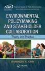 Image for Environmental policymaking and stakeholder collaboration  : theory and practice