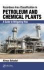 Image for Hazardous area classification in petroleum and chemical plants: a guide to mitigating risk