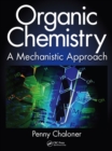 Image for Organic chemistry: a mechanistic approach
