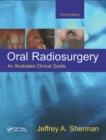 Image for Oral radiosurgery: an illustrated clinical guide
