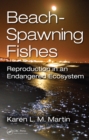 Image for Beach-spawning fishes: reproduction in an endangered ecosystem