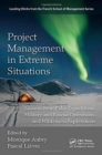 Image for Project management in extreme situations  : lessons from polar expeditions, military and rescue operations and wilderness exploration