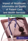Image for Impact of healthcare informatics on quality of patient care and health services