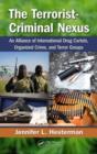Image for The terrorist-criminal nexus: an alliance of international drug cartels, organized crime, and terror groups