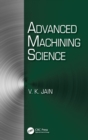 Image for Advanced Machining Science