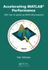 Image for Accelerating MATLAB performance: 1001 tips to speed up MATLAB programs