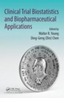 Image for Clinical trial biostatistics and biopharmaceutical applications