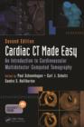 Image for Cardiac CT made easy: an introduction to cardiovascular multidetector computed tomography