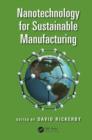 Image for Nanotechnology for sustainable manufacturing