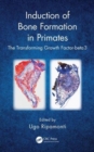 Image for Induction of bone formation in primates  : the transforming growth factor-beta 3