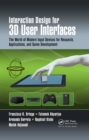 Image for Interaction design for 3D user interfaces: the world of modern input devices for research, applications, and game development