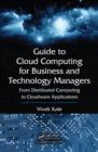 Image for Guide to cloud computing for business and technology managers: from distributed computing to cloudware applications