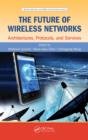 Image for The future of wireless networks: architectures, protocols, and services : 21