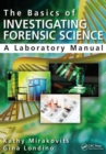 Image for The basics of investigating forensic science  : a laboratory manual