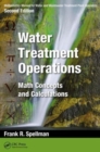 Image for Mathematics Manual for Water and Wastewater Treatment Plant Operators: Water Treatment Operations : Math Concepts and Calculations