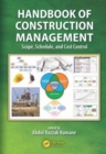 Image for Handbook of construction management  : scope, schedule, and cost control