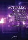 Image for Actuarial models  : the mathematics of insurance