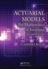 Image for Actuarial models: the mathematics of insurance