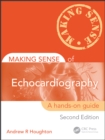 Image for Making sense of echocardiography: a hands-on guide