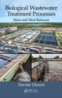 Image for Biological Wastewater Treatment Processes : Mass and Heat Balances