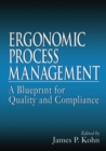 Image for Ergonomic process management: a blueprint for quality and compliance