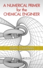 Image for A numerical primer for the chemical engineer