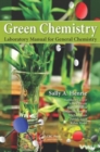 Image for Green Chemistry Laboratory Manual for General Chemistry