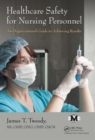 Image for Healthcare safety for nursing personnel  : an organizational guide to achieving results