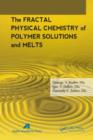 Image for The fractal physical chemistry of polymer solutions and melts