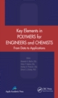 Image for Key elements in polymers for engineers and chemists: from data to applications