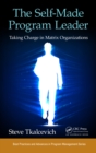 Image for The self-made program leader: taking charge in matrix organizations : 21