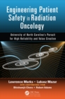 Image for Engineering patient safety in radiation oncology: University of North Carolina&#39;s pursuit for high reliability and value creation