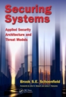 Image for Securing systems: applied security architecture and threat models
