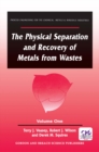 Image for The Physical Separation and Recovery of Metals from Waste. : v. 1