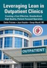 Image for Leveraging lean in outpatient clinics  : creating a cost effective, standardized, high quality, patient-focused operation