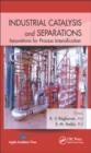 Image for Industrial catalysis and separations: innovations for process intensification
