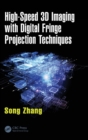 Image for High-Speed 3D Imaging with Digital Fringe Projection Techniques