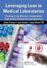 Image for Leveraging lean in medical laboratories  : creating a cost effective, standardized, high quality, patient-focused operation