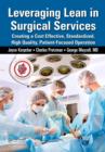 Image for Leveraging lean in surgical services: creating a cost effective, standardized, high quality, patient-focused operation