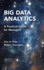 Image for Big data analytics: a practical guide for managers